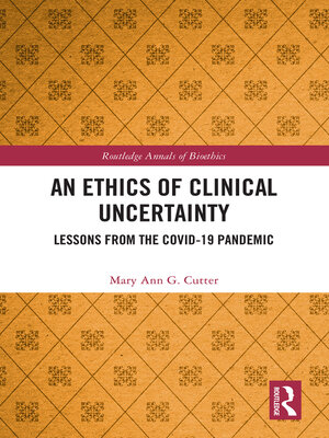 cover image of An Ethics of Clinical Uncertainty